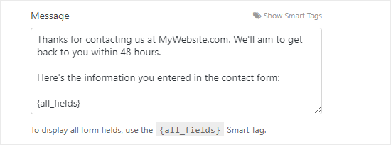 Teks pesan terima kasih. Bunyinya 'Terima kasih telah menghubungi kami di MyWebsite.com. Kami akan berusaha membalas Anda dalam waktu 48 jam. inilah informasi yang Anda masukkan dalam formulir kontak: {all_fields} '