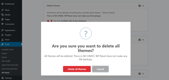 Reset WP akan memunculkan peringatan sebelum memungkinkan Anda untuk menghapus semua tema