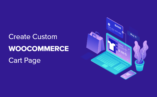 Cara membuat halaman keranjang WooCommerce kustom (tanpa coding)