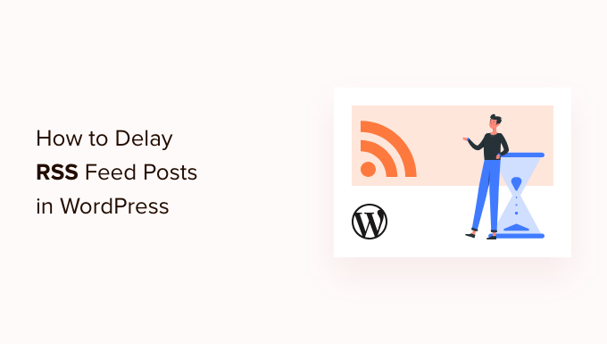 Cara Menunda Postingan Agar Muncul di Umpan RSS WordPress
