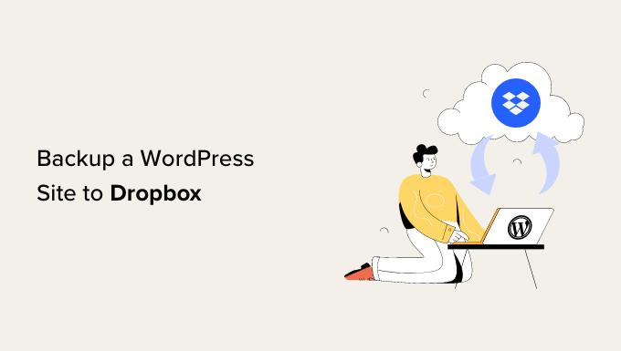 Cara Mencadangkan Situs WordPress ke Dropbox (Langkah demi Langkah)