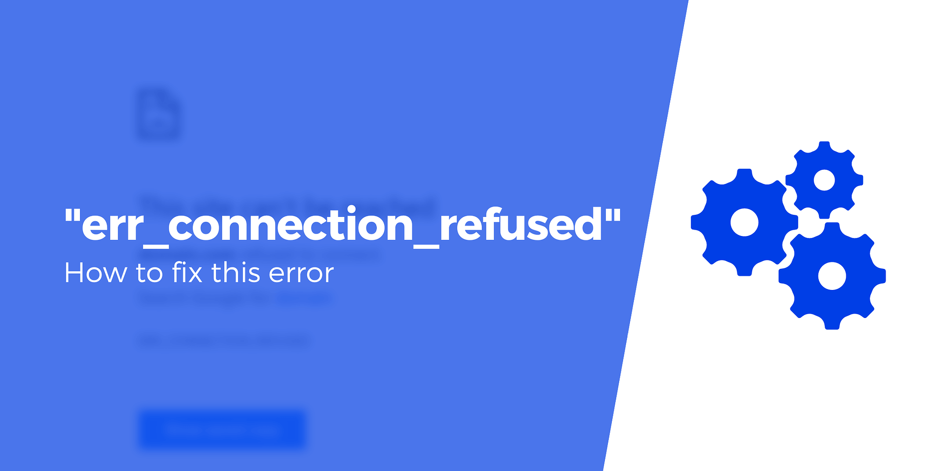 Cara Memperbaiki Kesalahan ERR_CONNECTION_REFUSED (6 Metode)
